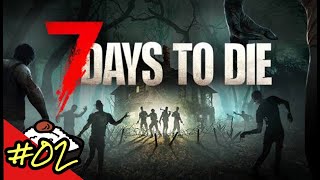 【7Days To Die】#02 死んだら全ロスの７Days!!【へんちょん組】
