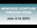 John 3:16 (ESV) - For God So Loved the World - Memorize Scripture through Song