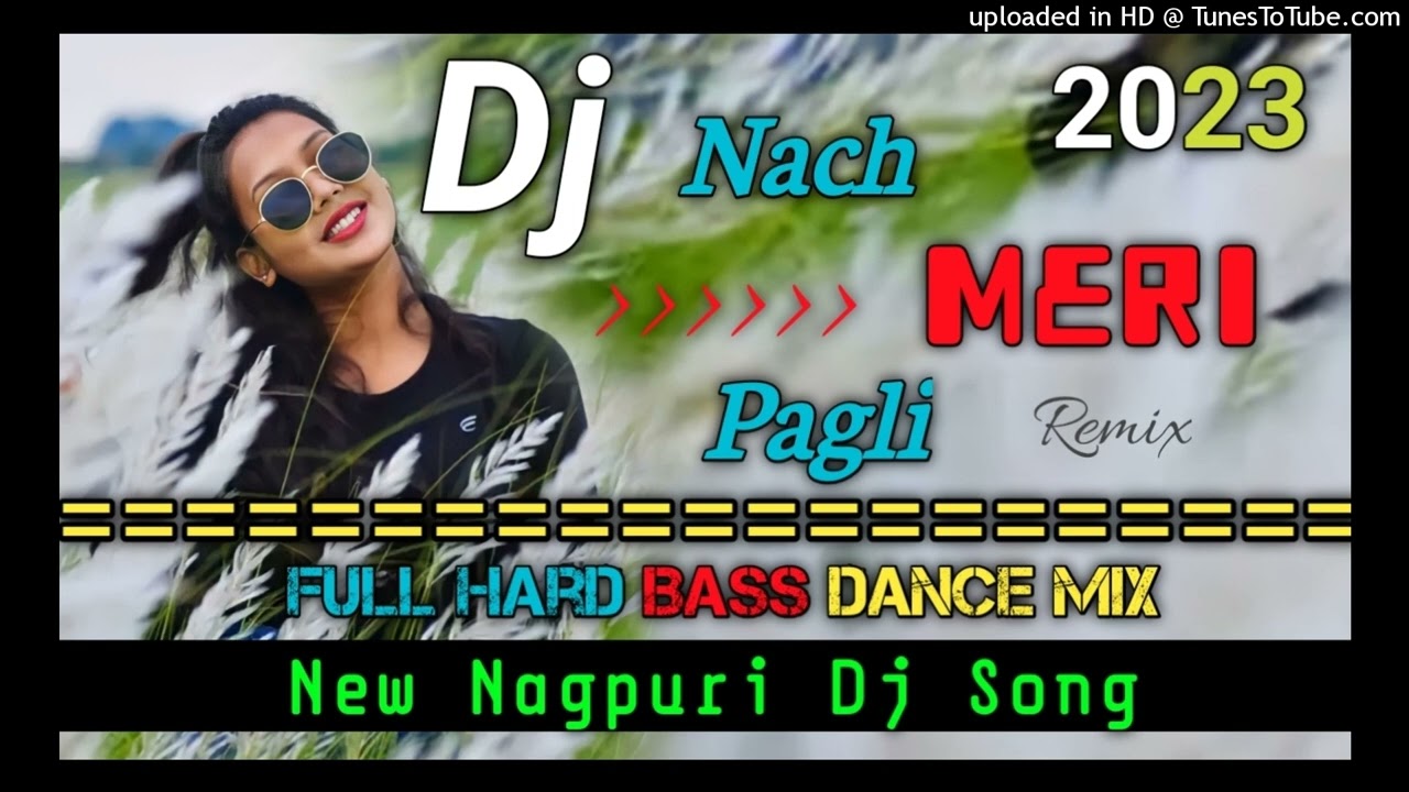 Nach Meri Pagli||New Nagpuri Dj Song 2023||Full Hard Bass Dance Mix||Dj Pinku Babu ManoharpuR Jkd