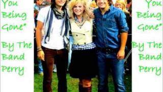 "Miss You Being Gone" by The Band Perry