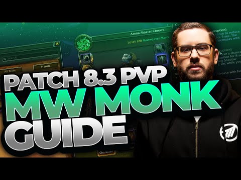 The ULTIMATE 8.3 Mistweaver Monk Guide - PVP by Cdew