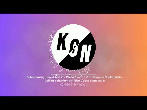 Calling x Titanium x Million Voices x Apologize (KGN Re-Edit Mashup)