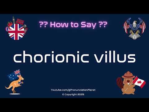 🧬👶 How to Pronounce chorionic villus? (CORRECTLY) | Pronunciation Planet