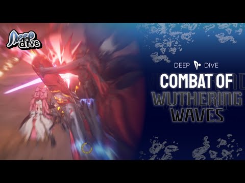 THE SECRET OF WUTHERING WAVE'S COMBAT | Deep Dive Ep. 1 [Wuthering Waves Gameplay Analysis]
