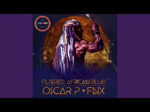 Filtered African Blues (FNX Omar Remix)