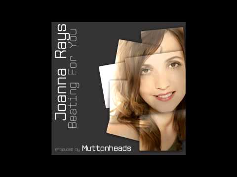JOANNA RAYS - BEATING FOR YOU (Muttonheads radio edit)