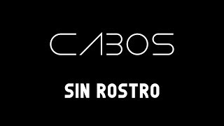 Cabos - &quot;Sin Rostro&quot;