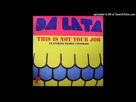 Da Lata Featuring Diabel Cissokho ‎| This Is Not Your Job (Da Lata House Mix)