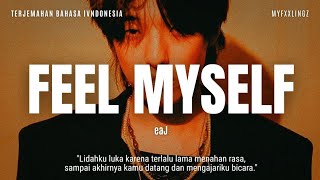 Download lagu eaJ - Feel Myself | TERJEMAHAN LIRIK INDONESIA mp3