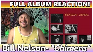 Bill Nelson- Chimera FULL ALBUM REACTION &amp; REVIEW