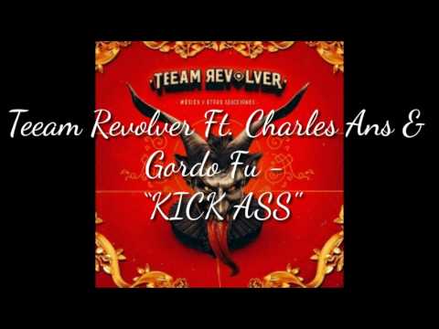 Teeam Revolver Ft. Charles Ans - Gordo Fu // KICK ASS (LETRA)