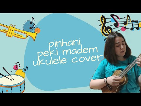 PİNHANİ  FT MELİS DANİŞMEND  - PEKİ MADEM UKULELE COVER || KÜBRA ŞEN