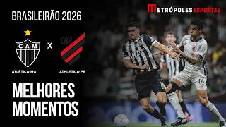 Atlético Mineiro 2 x 1 Athletico Paranaense | Melhores Momentos | Brasileirão 2026