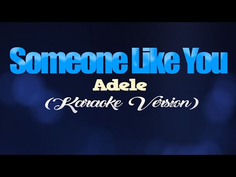 SOMEONE LIKE YOU - Adele (KARAOKE VERSION)