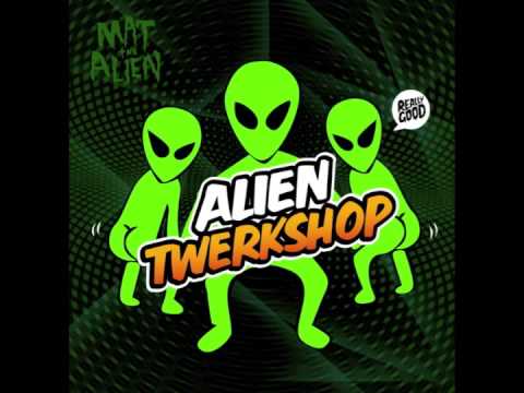 Mat the Alien -Alien Twerkshop - FREE DOWNLOAD at the Dankles Blog