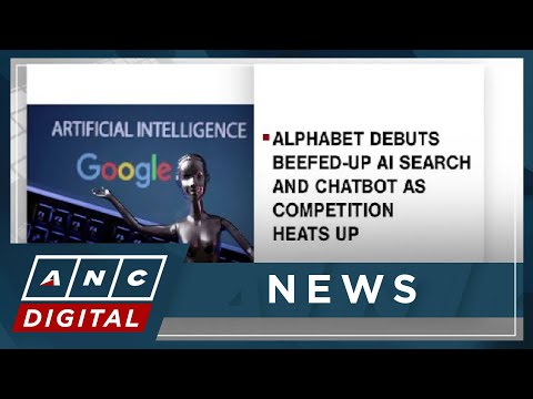 Alphabet debuts beefed-up AI search and chatbot as competition heats up ANC