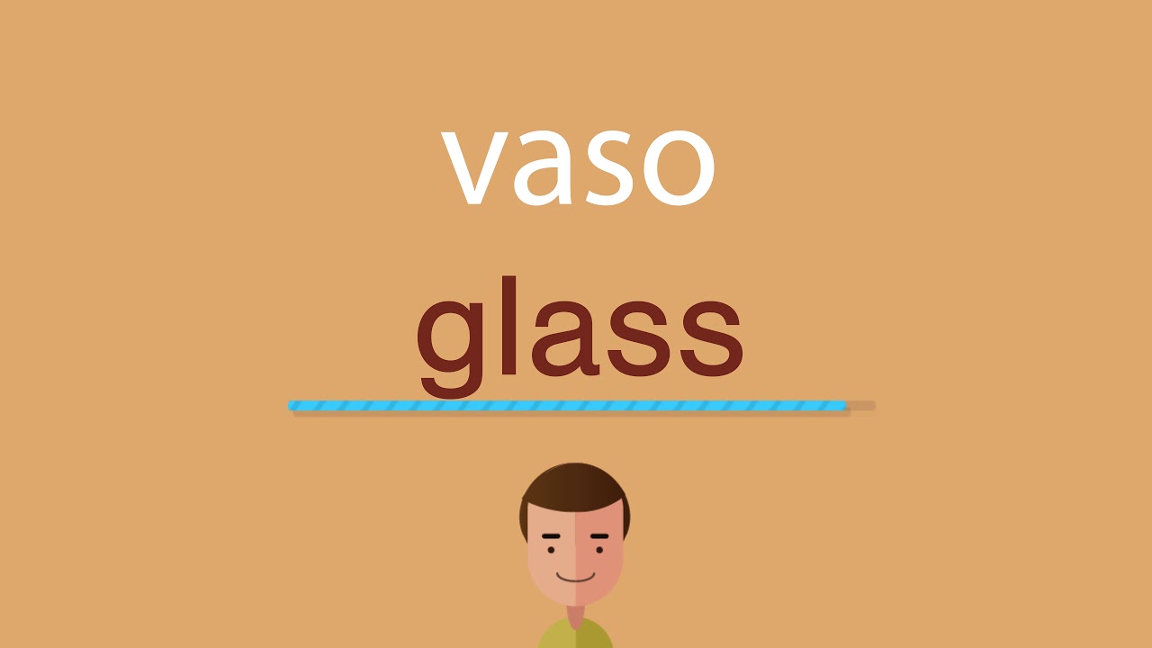 Cómo se dice vaso en inglés