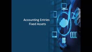 Accounting Entries for Fixed Assets