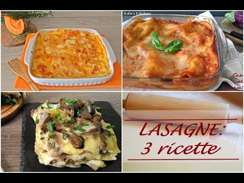 LASAGNE: 3 RICETTE ( zucca e taleggio, boscaiola e parmigiana)
