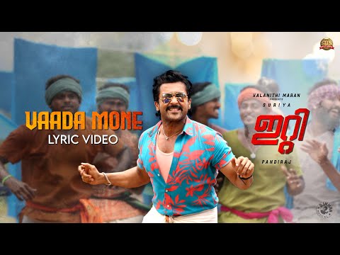 Vaada Mone - Lyric Video | ET | Suriya | Sun Pictures | Pandiraj | D.Imman | Priyanka Arul Mohan