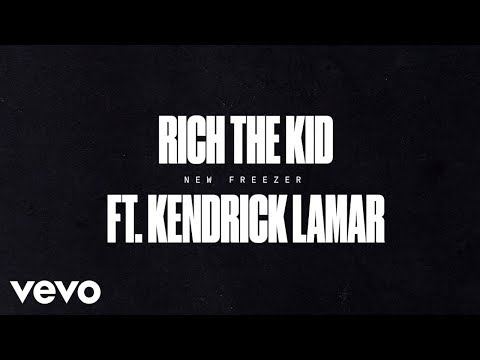 Rich The Kid - New Freezer (Audio) ft. Kendrick Lamar