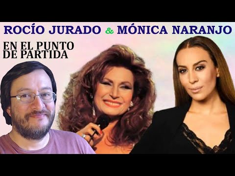Rocío Jurado y Mónica Naranjo | En el Punto de Partida (en vivo) | REACCIÓN