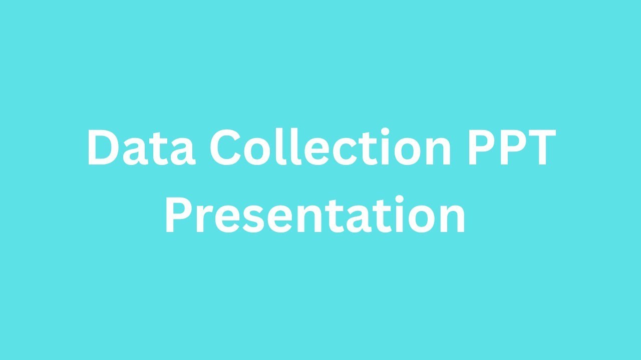Data Collection PPT Presentation  Seminar Download: Methods and Importance
