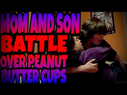 MOM AND SON BATTLE OVER PEANUT BUTTER CUPS!!!
