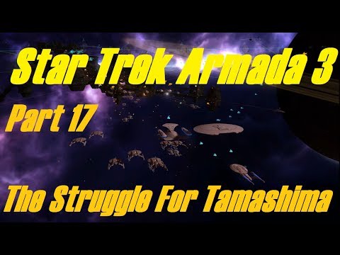 Star Trek Armada 3: Part 17 - The Struggle for Tamashima