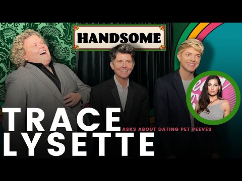 Trace Lysette asks about dating pet peeves | Handsome