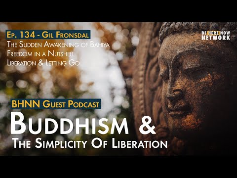 Gil Fronsdal: Buddhism & The Simplicity of Liberation – BHNN Guest Podcast Ep. 116