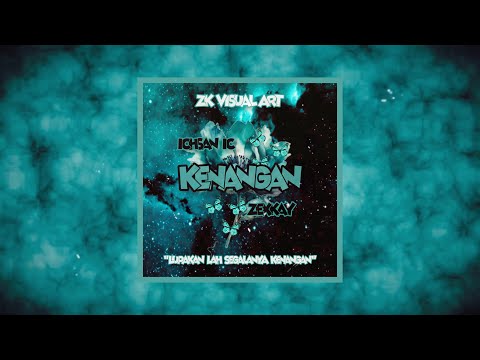 ZEXKAY & ICHSAN IC - KENANGAN (OFFICIAL LYRIC VIDEO)