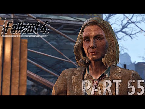 FALLOUT 4 - PART 55 - Full Game Walkthrough (No Commentary)