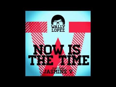 Now Is The Time - Wally Lopez feat Jasmine V 2013