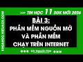Bài 3. Phần mềm nguồn mở và phần mềm chạy trên Internet