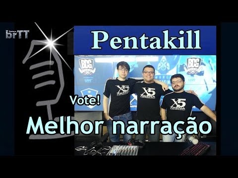 A melhor narração de Pentakill by brTT - League of Legends