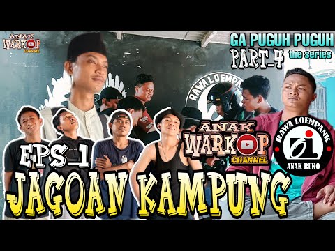 anak-warkop-channel-jagoan-kampung-eps_1-ga-puguh-puguh-the-series-part-4