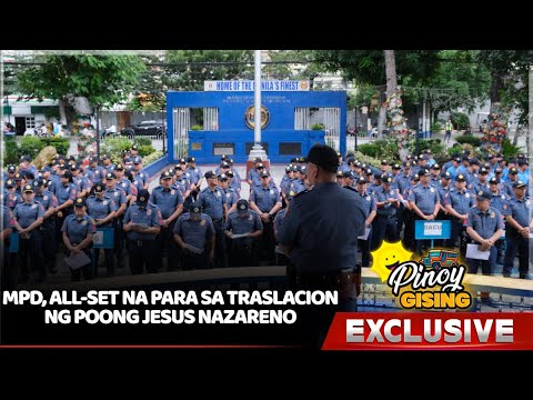 MPD, ALL-SET NA PARA SA TRASLACION NG POONG JESUS NAZARENO | #PINOYGISING