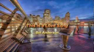This is a Love Song by Bill Anderson