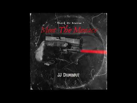 JJ DumbOut - Meet The Menace
