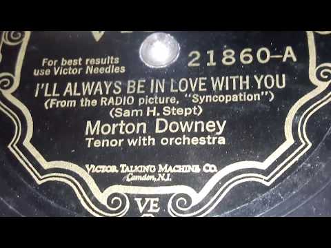 Morton Downey - I'll Always Be In Love With You (1929)