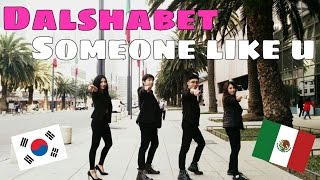 Dal Shabet (달샤벳) - Someone Like U (너 같은) Dance Cover México