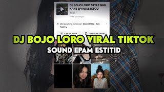 Download lagu DJ BOJO LORO SOUND VIRAL TIKTOK  EPAM ESTETOD mp3 Download lagu DJ BOJO LORO SOUND VIRAL TIKTOK  EPAM ESTETOD mp3