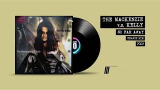 The Mackenzie V.S. Kelly - So far away (Trance mix)