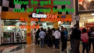GameStop: How to Work the Trade System