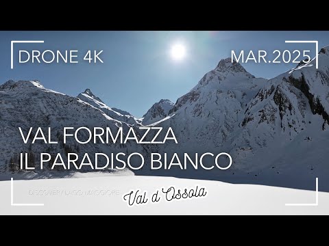VAL FORMAZZA: WINTER IN RIALE AND MORASCO DAM | DRONE 4K