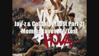 Lost Part 2 (Momma Loves Me/ Lost) - Jay-z & Coldplay