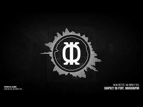 Suspect 95 - 05 SOCIÉTÉ SUSPECTE FEAT YOUSSOUPHA [Audio Officiel]