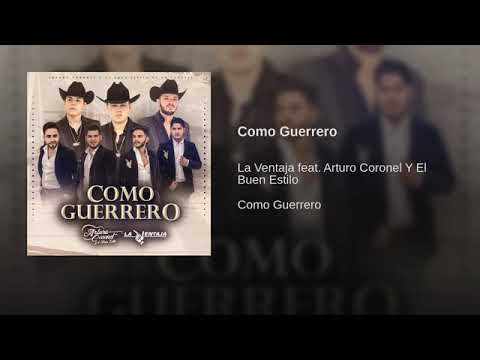 Como Guerrero - Arturo Coronel Y El Buen Estilo ft La Ventaja (Audio)