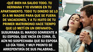 "Everything has turned out so well. Your sister and I are living in your apartment. All your mone...